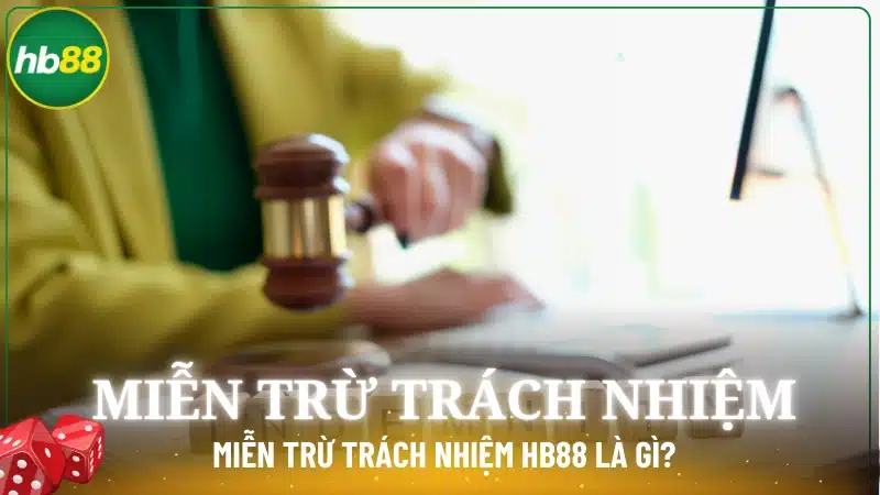 Miễn trừ trách nhiệm HB88 là gì?