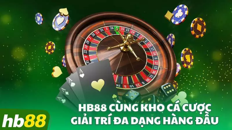 HB88 cùng kho cá cược giải trí đa dạng hàng đầu