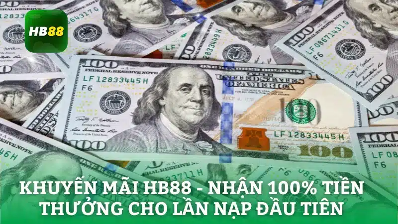 Khuyến mãi HB88 - Nhận 100% tiền thưởng cho lần nạp đầu tiên